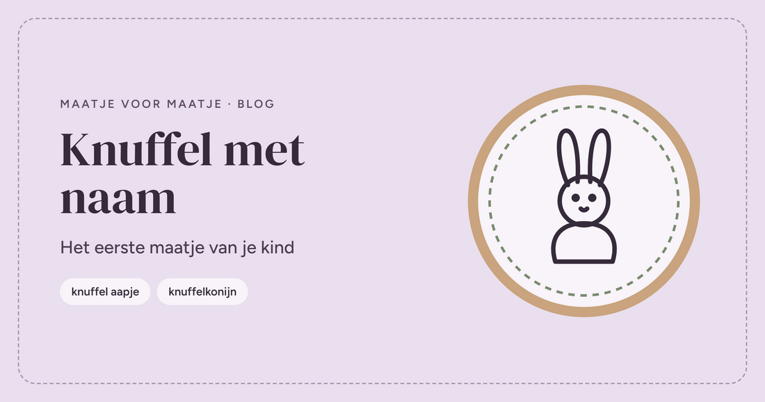 Knuffel met naam: het eerste maatje van je kind